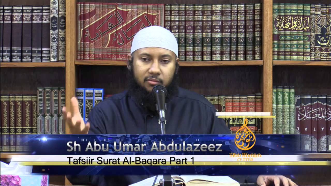 PT01-Tafsir Surat Al Baqara: By Sheikh Abu Umar AbdulAziz