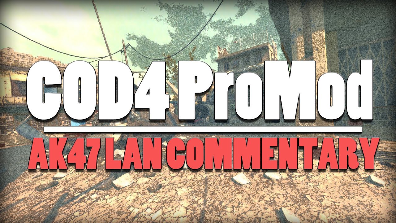 CoD4 ProMod - AK47 Epic LAN Commentary