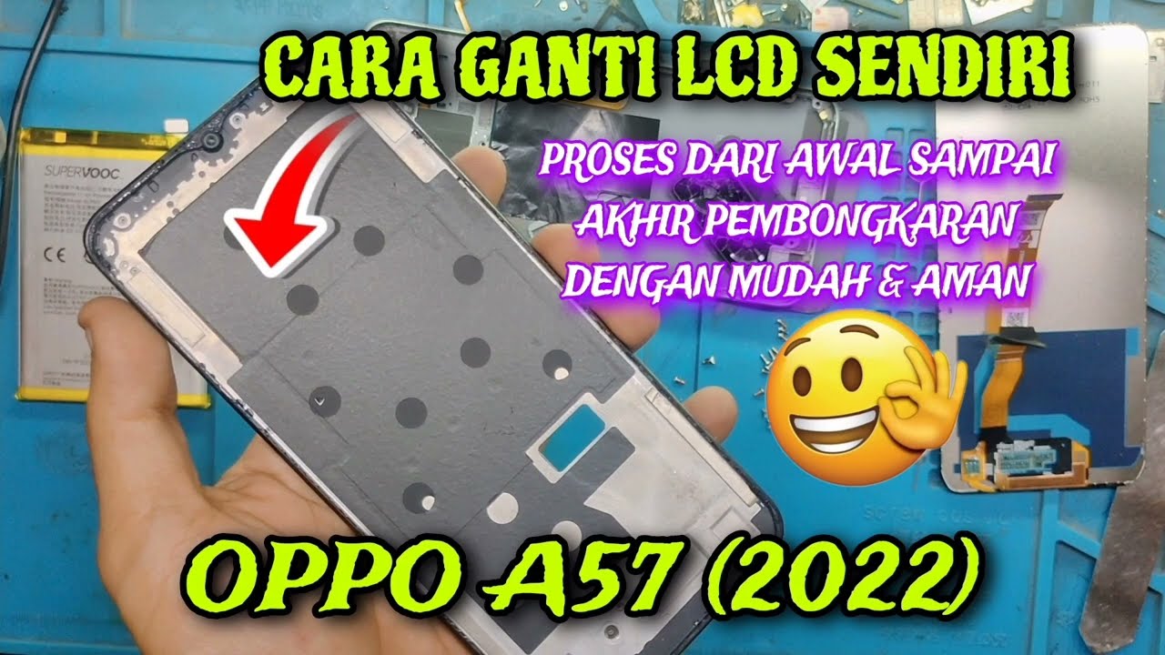 Cara Ganti Lcd Oppo A57 (2022) Dengan Cepat, Mudah dan Aman. (Tips, Tutorial Full Video).