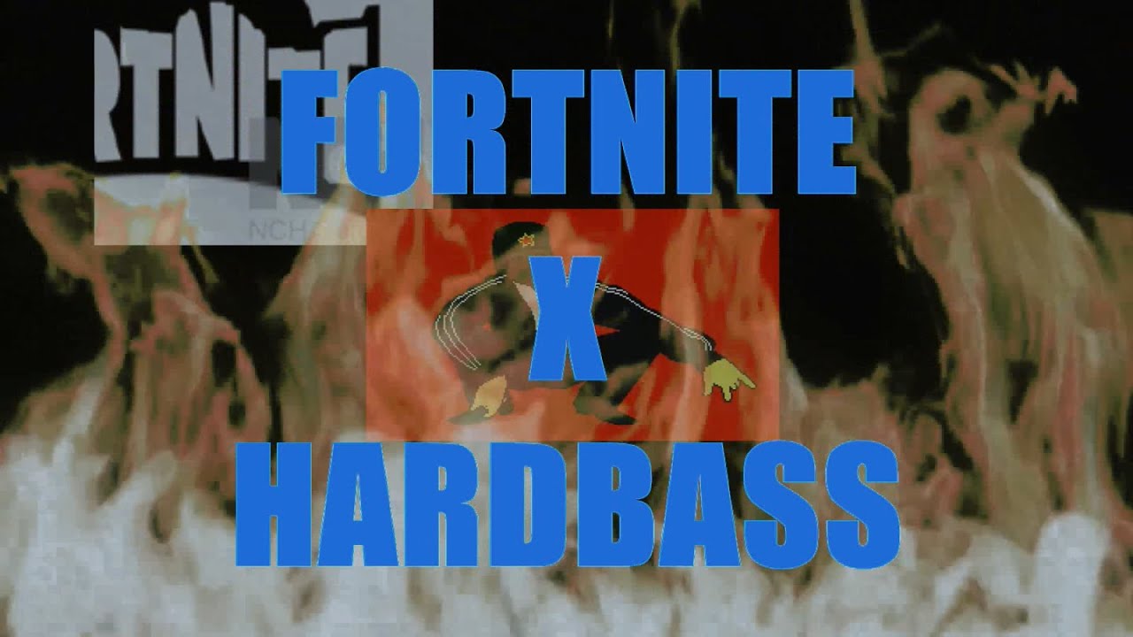 FORTNITE X HARDBASS