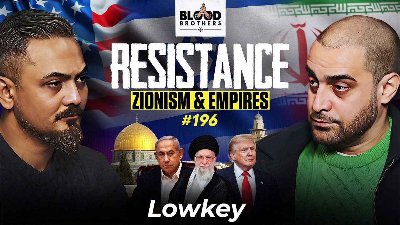Lowkey | The War on Iran, End of The US Empire & Resisting Greater Israel | BB #196