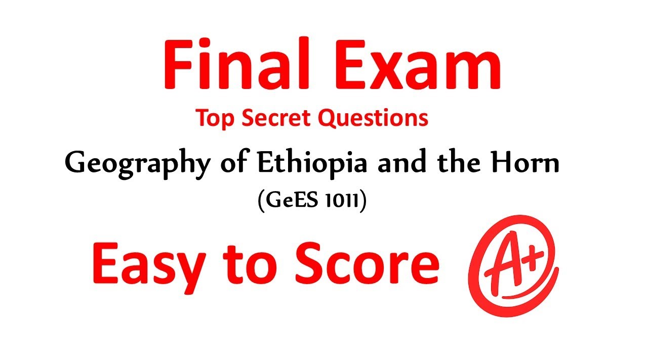 Geography of Ethiopia and the Horn |GeES 1011| Secret Questions | Final Exam | for freshman students