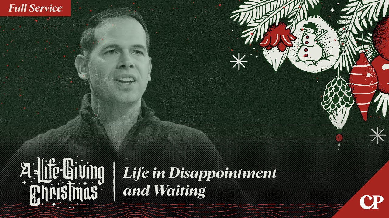 Life in Disappointment and Waiting | Full Service | John S. Dickerson