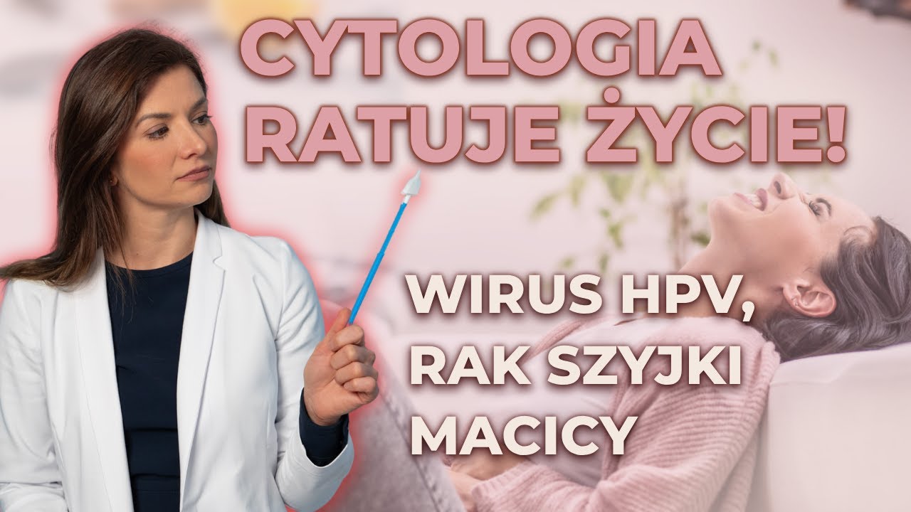 Objawy Raka Szyjki Macicy i Wirusa HPV: Co Należy Monitorować? | Cytologia