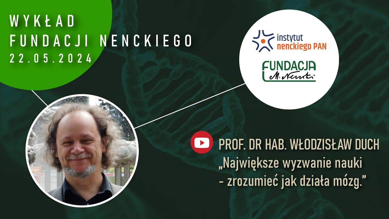 „Największe wyzwanie nauki – zrozumieć jak działa mózg.” - prof. dr hab. Włodzisław Duch