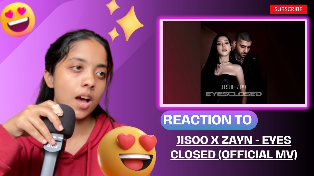 REACTING TO JISOO X ZAYN - EYES CLOSED (OFFICIAL MV)