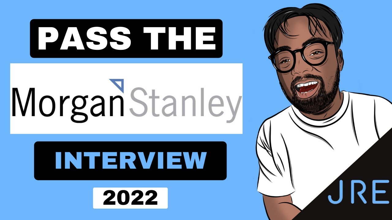 [2022] Pass the MORGAN STANLEY Interview | MORGAN STANLEY  Video Interview