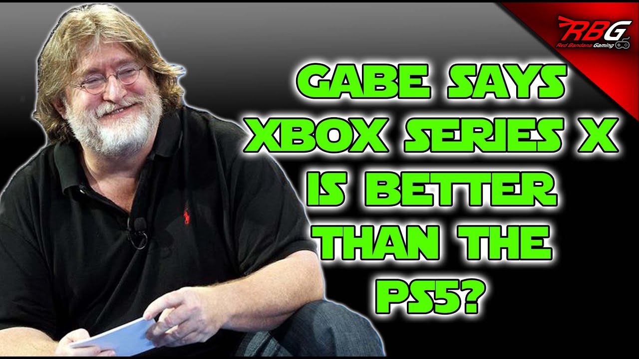 Gabe Newell Says Xbox Series X is Better than the PlayStation 5??? - Red Bandana gaming