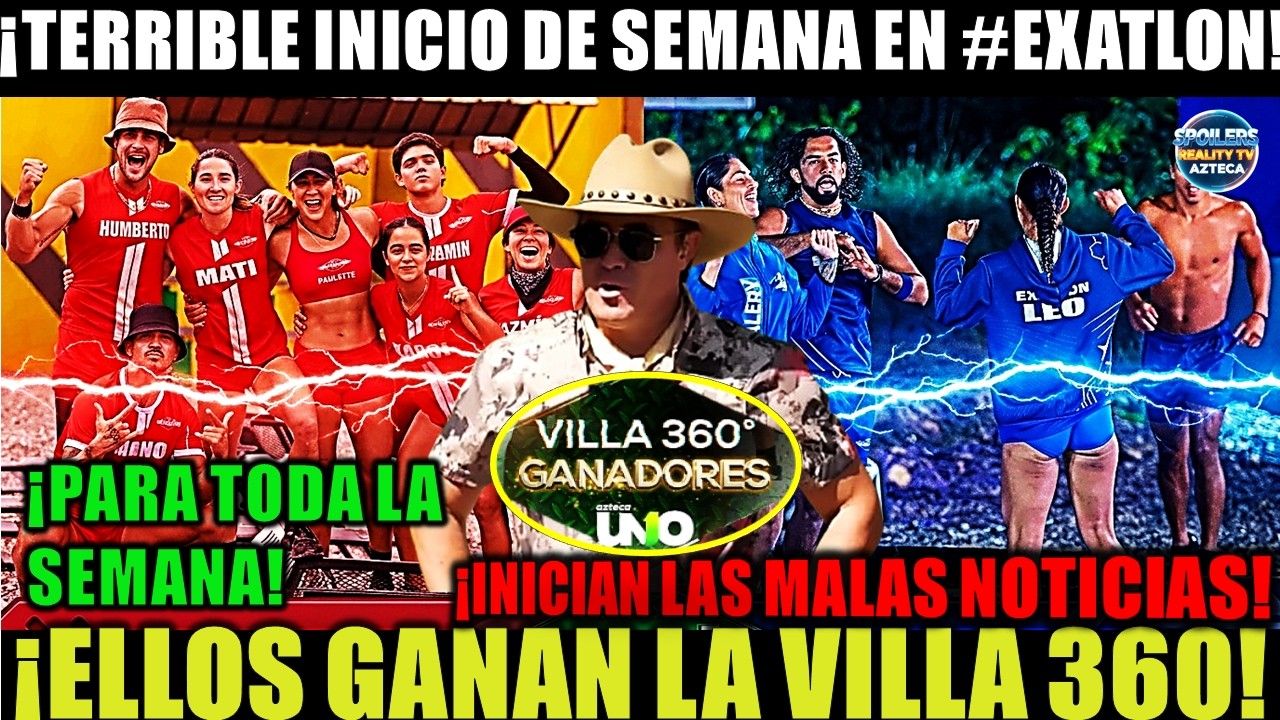 🚨TERRIBLE INICO DE SEMANA EN #EXATLON! ELLOS GANAN LA VILLA 360 PARA TODA LA SEMANA &iexcl;MALAS NOTICIAS!