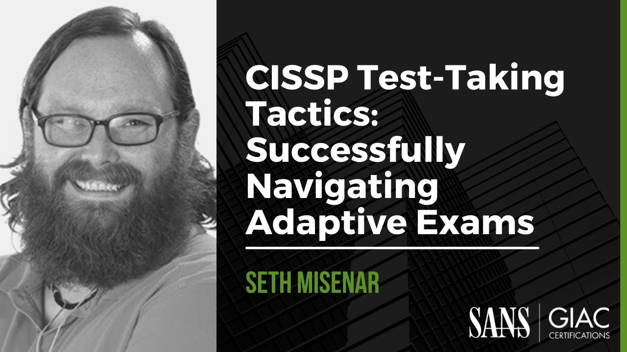 CISSP Test-Taking Tactics: Successfully Navigating Adaptive Exams