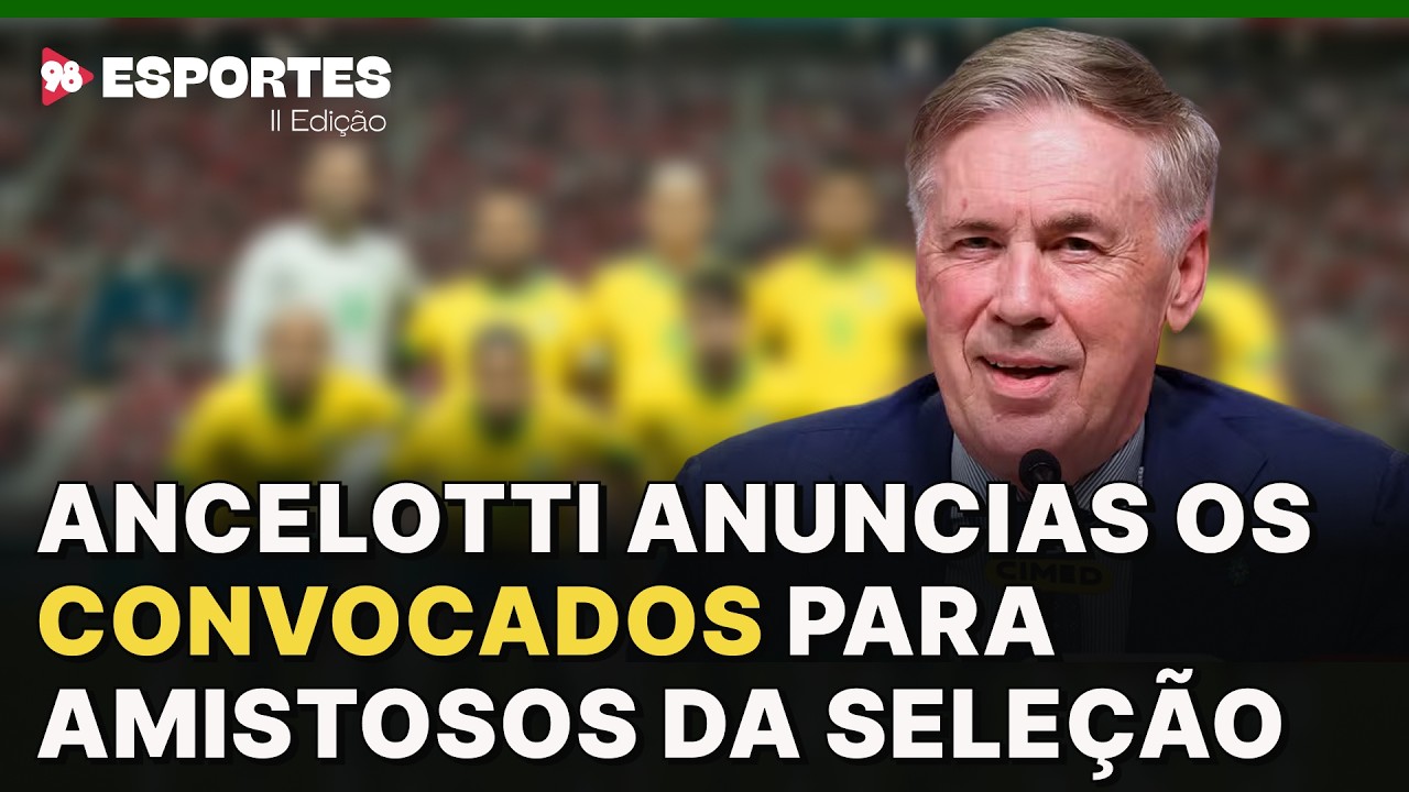 Análise da última convocação de Ancelotti para amistosos antes da Copa do Mundo 2026