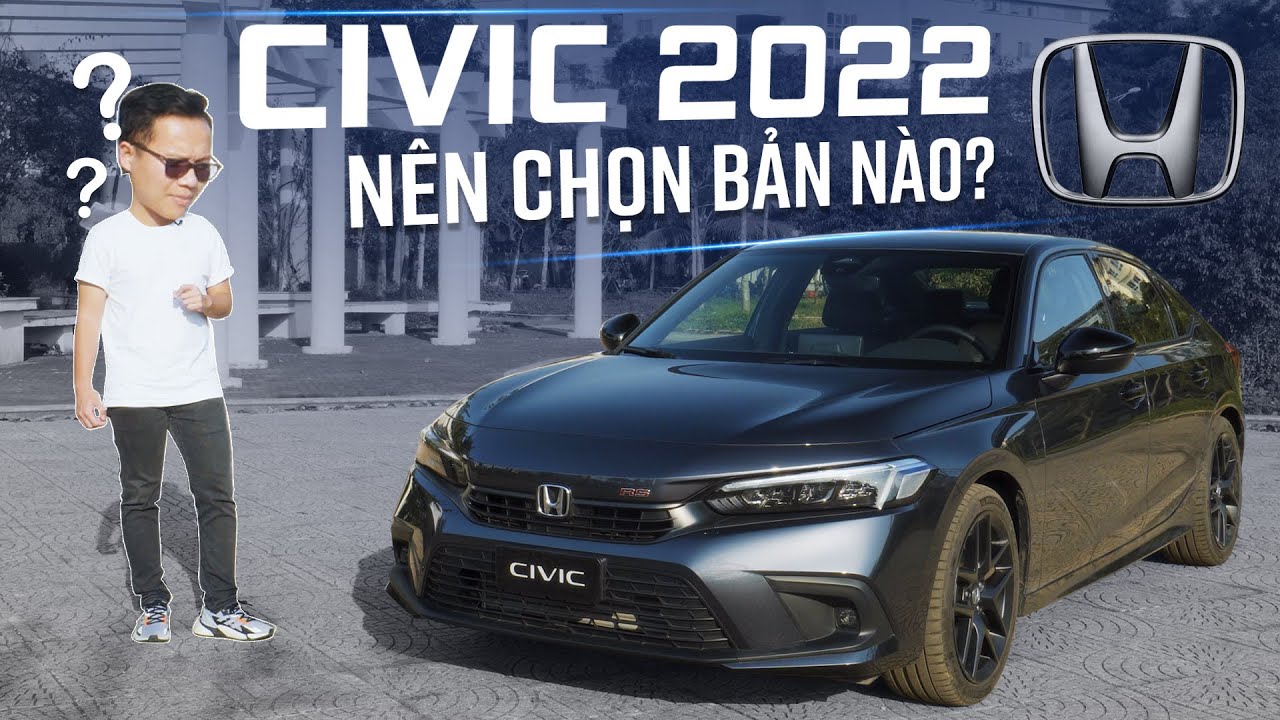Chênh 145 triệu, 3 bản Honda Civc 2022 khác gì? Nên chọn bản nào?