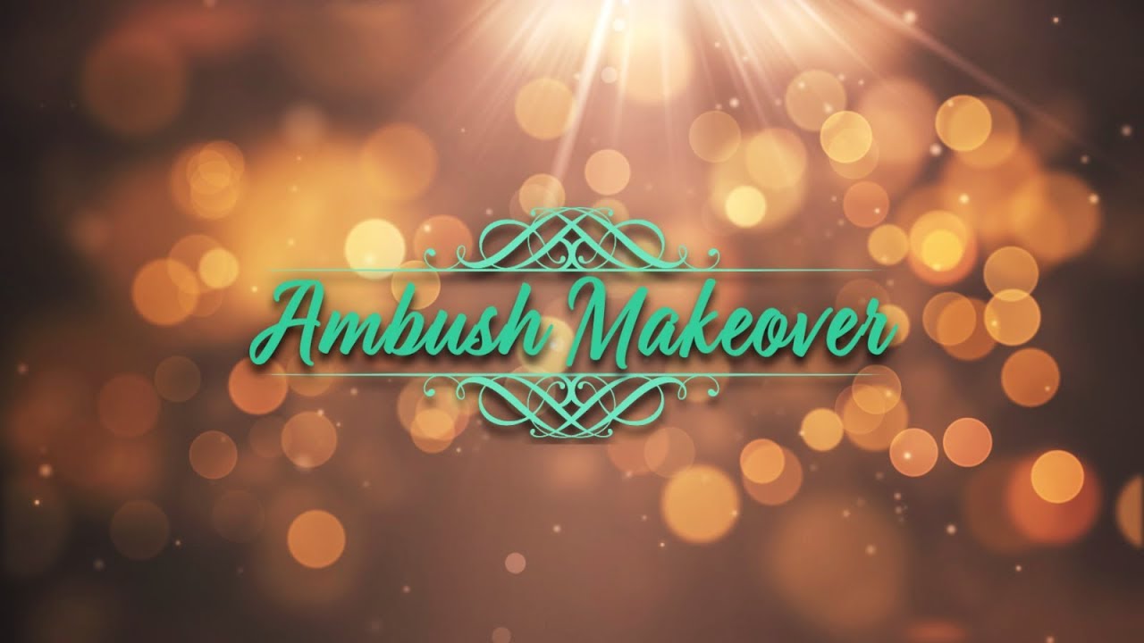 Ambush Makeover | Episode 1 - Part 1