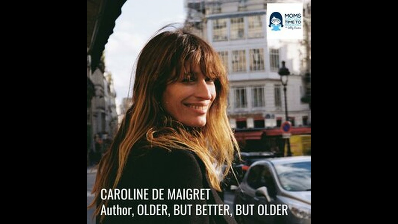 Caroline de Maigret, OLDER, BUT BETTER, BUT OLDER