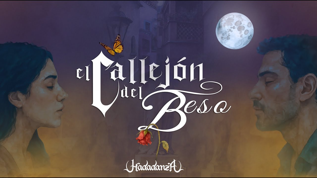 HADADANZA - El Callejón del Beso (Videolyric Oficial)