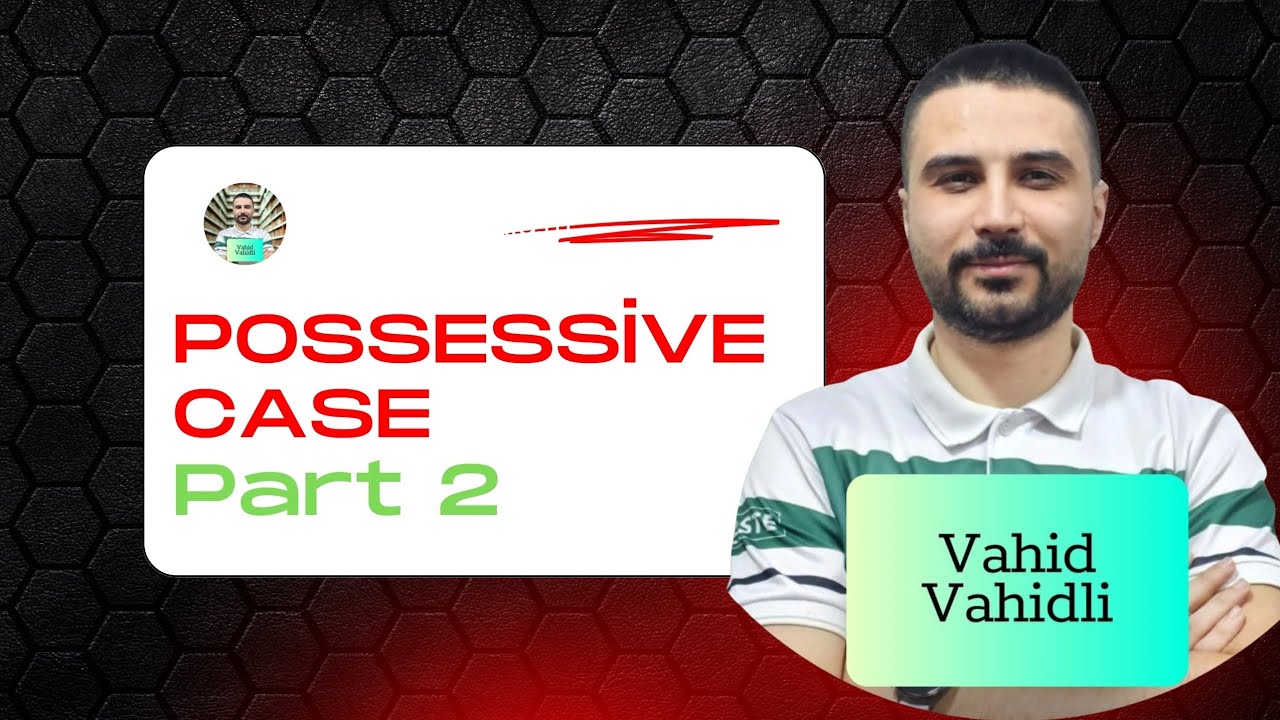 Possessive Case - Yiyəlik hal - Part 2