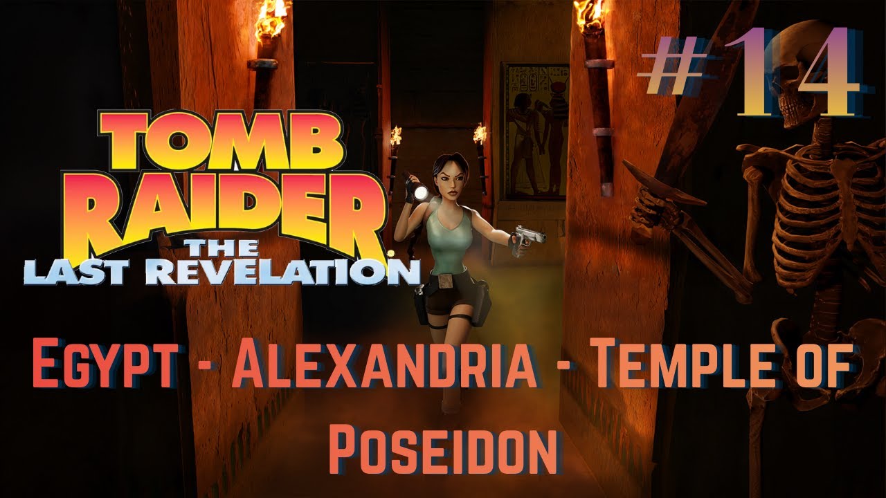 Tomb Raider The Last Revelation Remastered - Egypt #14 - Temple of Poseidon