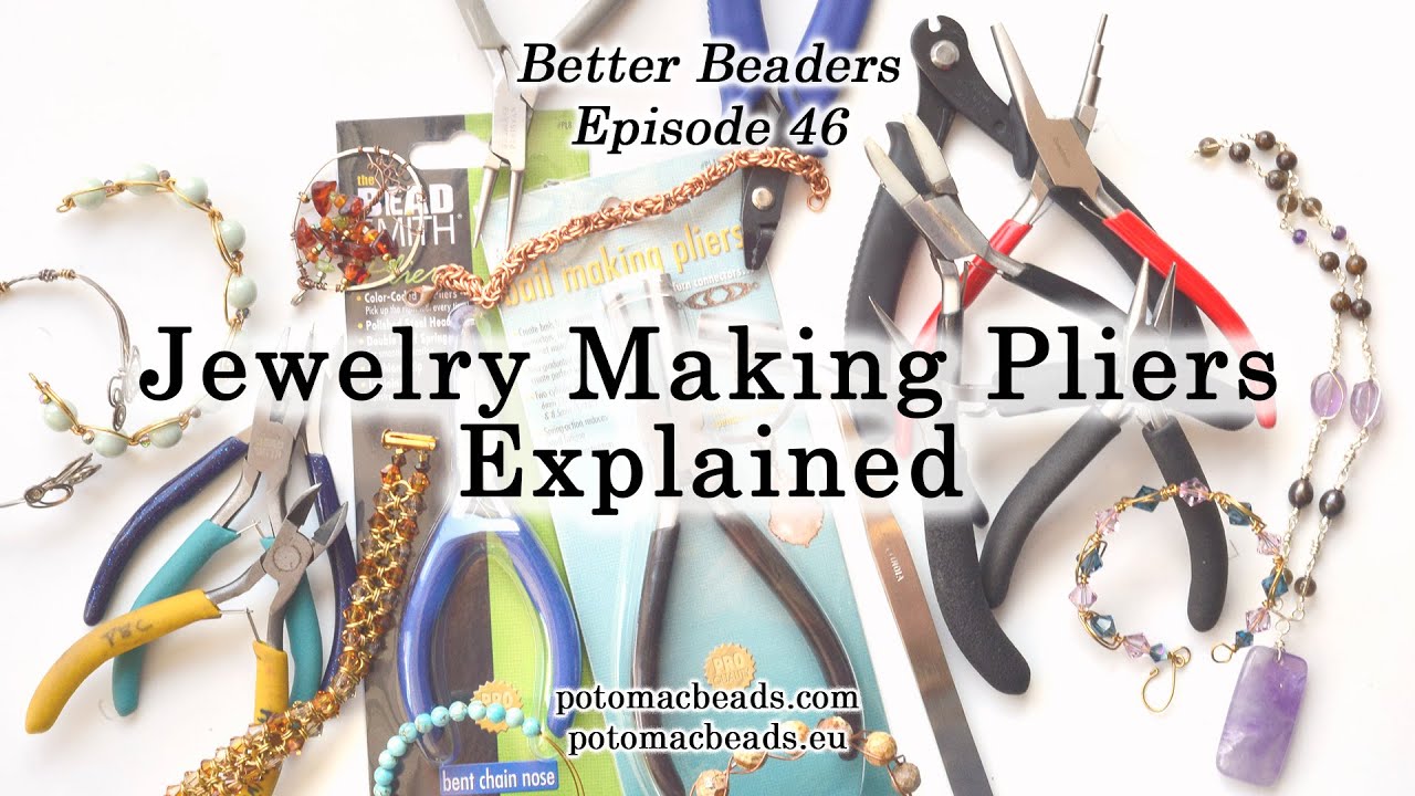 Jewelry Making Pliers Explained - Better Beader Episode 46 by PotomacBeads