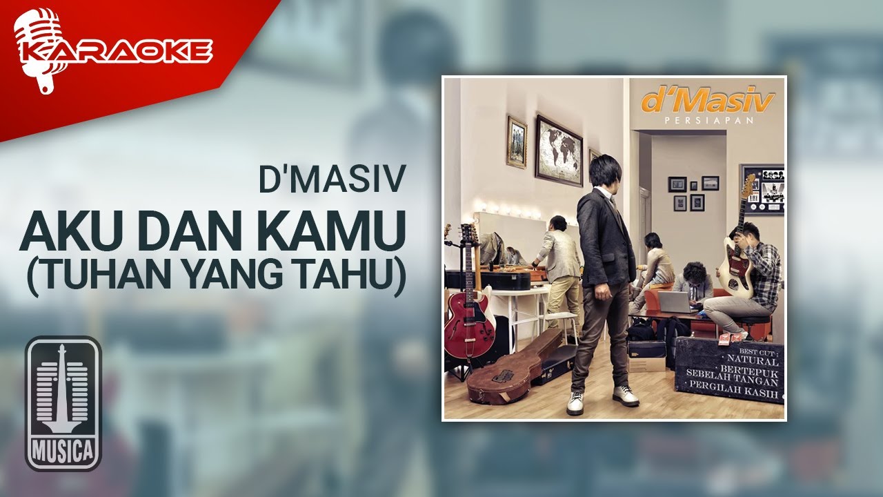 D'MASIV - Aku Dan Kamu (Tuhan Yang Tahu) (Official Karaoke Video)