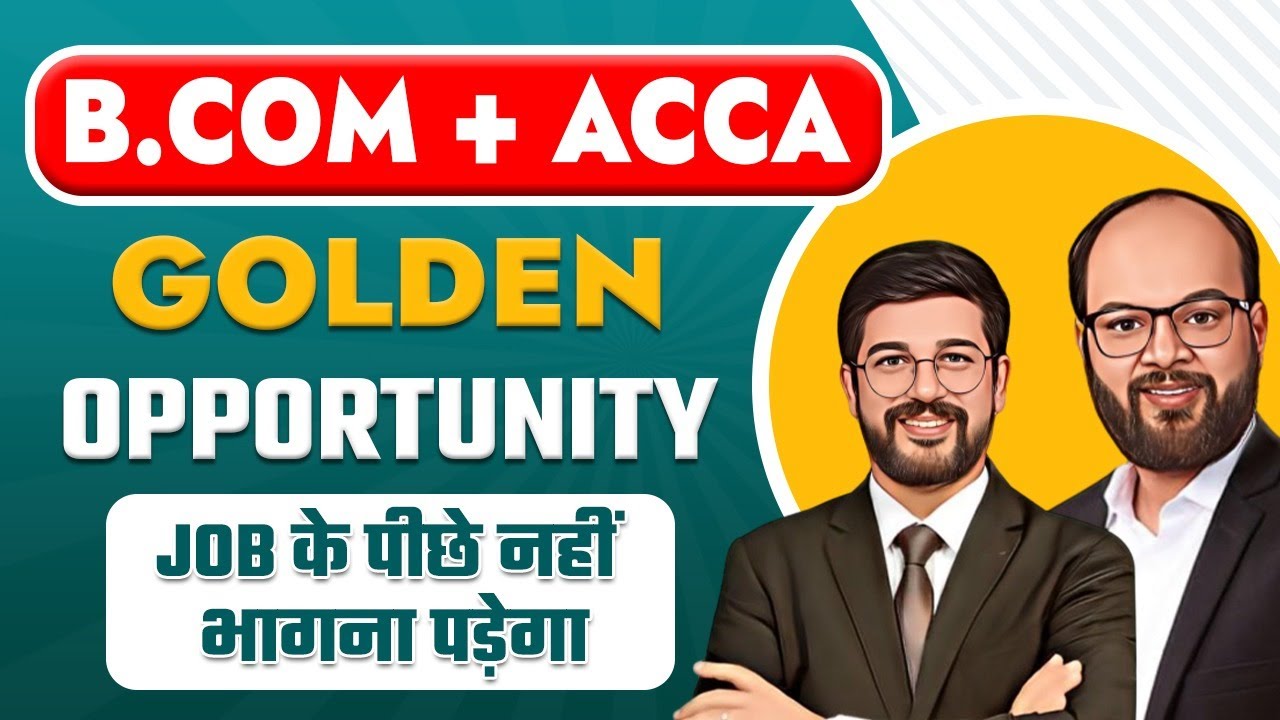B.com + ACCA = Golden Opportunity | Best way to do ACCA with B.com | ACCA Course Details 2024