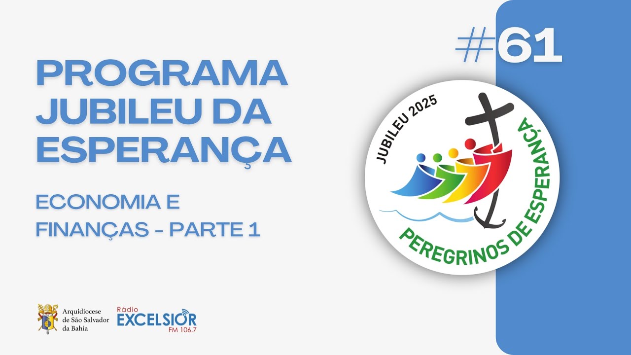 PROGRAMA JUBILEU DA ESPERANÇA - Economia e finanças (parte 1) | EP #61
