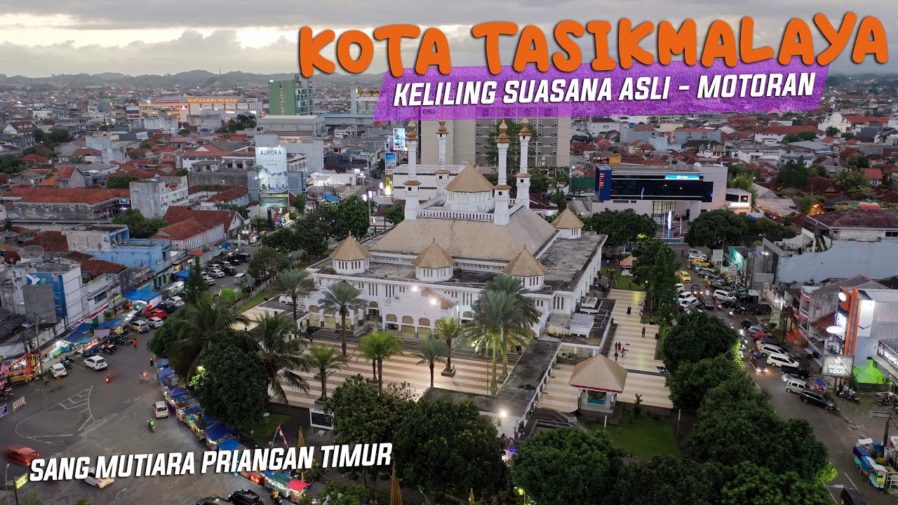 KOTA TASIKMALAYA | Melihat Suasana Kota Santri Sang Mutiara dari Priangan Timur