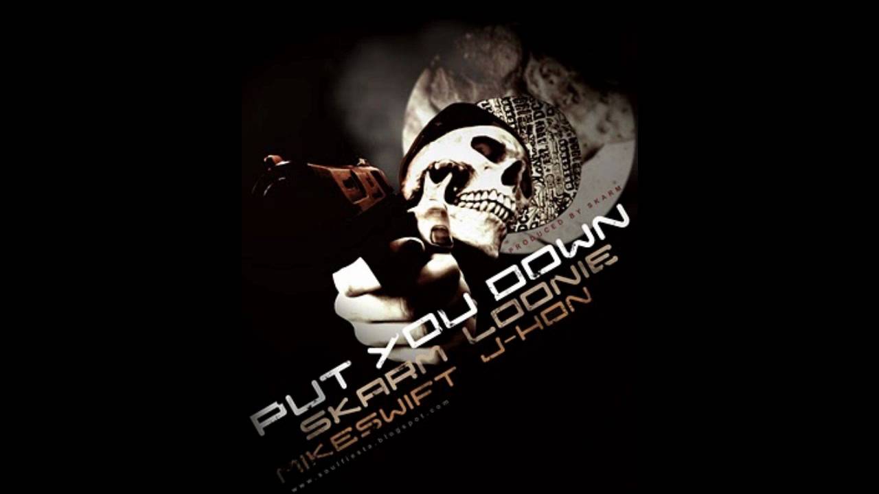 J-Hon, Loonie, Mike Swift And Skarm - PUT YOU DOWN