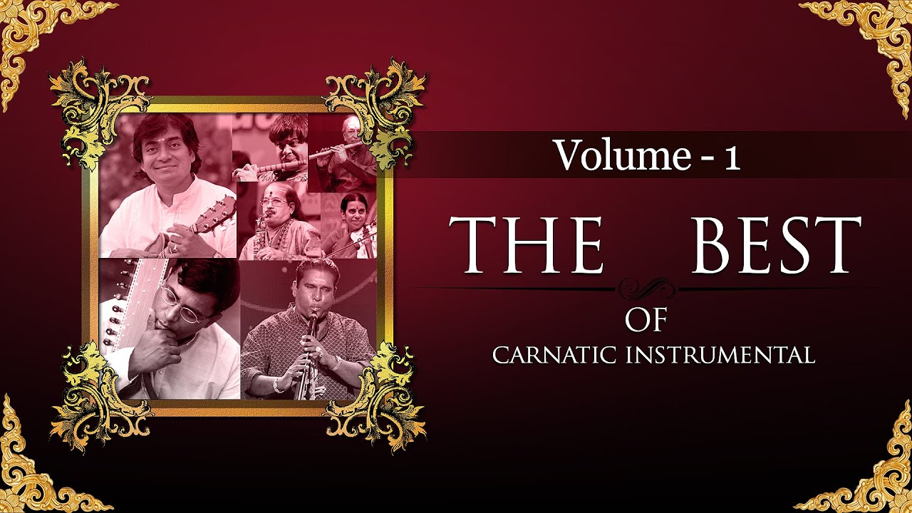 The Best Of Carnatic Instrumental I Vol 1 I Audio Jukebox I Carnatic I Instrumental I N Ravikiran
