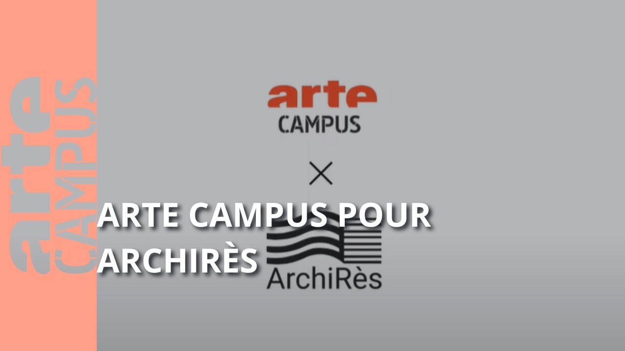 ARTE Campus pour ArchiRès