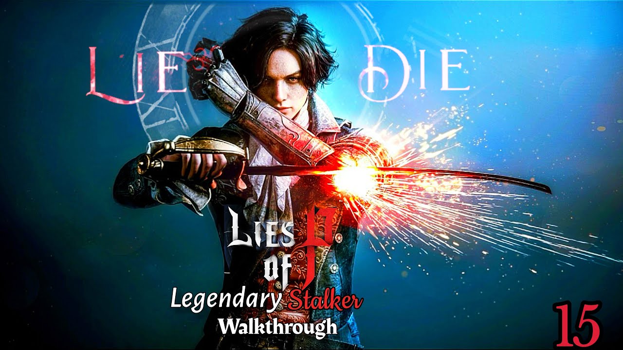 I Quit Yeah, Again…  Lies Of P” PS5 Walkthrough Legendary Stalker Difficulty Episode 15