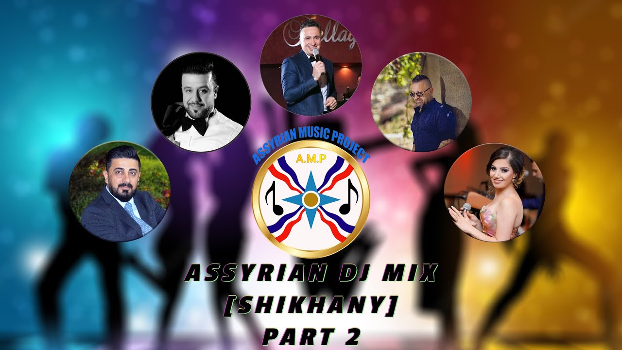 ASSYRIAN DJ MIX - [SHIKHANY] PART 2
