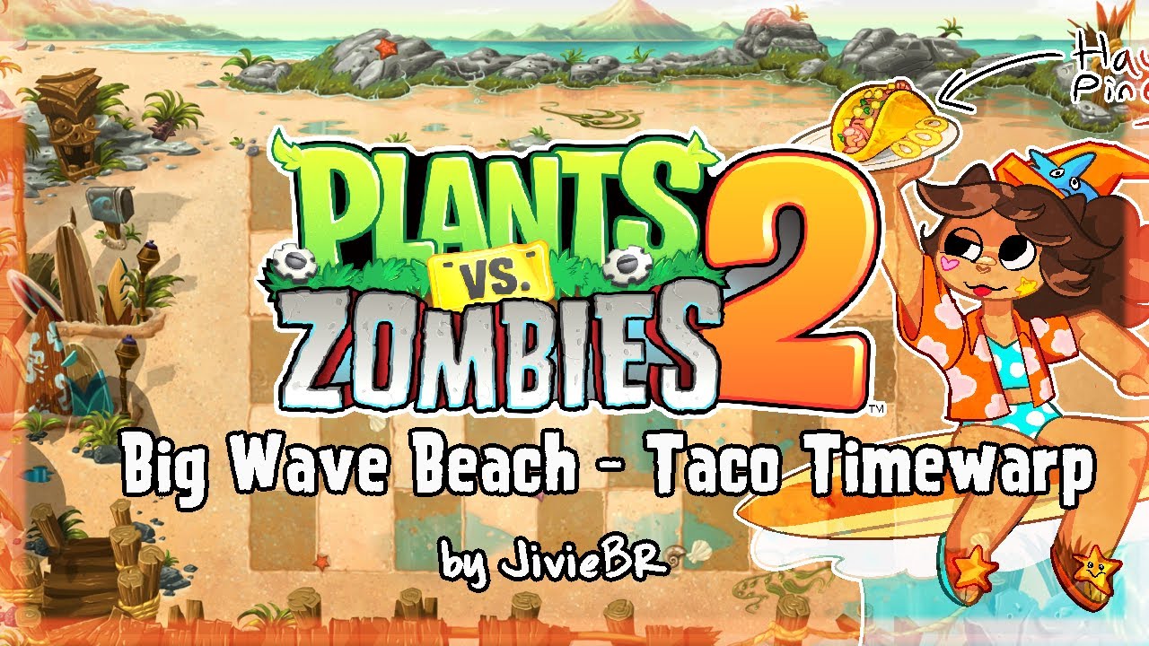 Big Wave Beach Taco Timewarp - JivieBR - Plants vs. Zombies 2 Fanmade OST