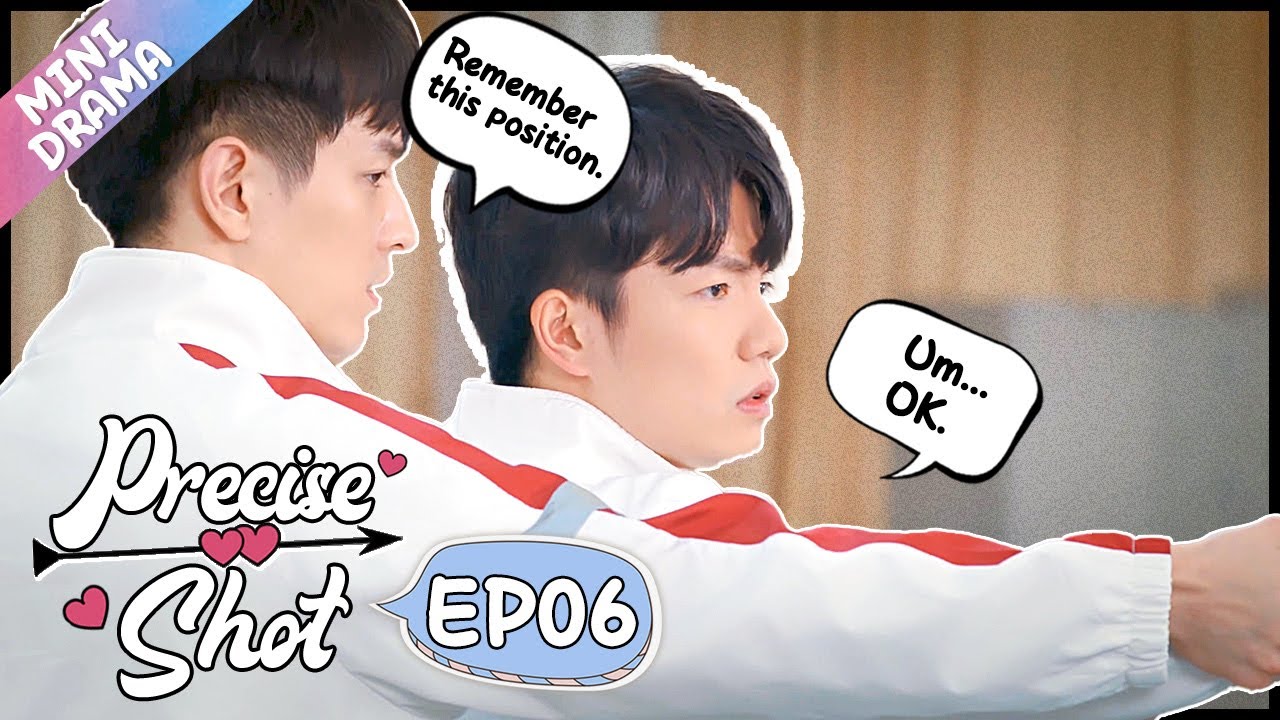 [ENG SUB] Precise Shot The Series 06 (Wen Yifan, Xia Zhiyuan) Cupid brings me a cute brother!