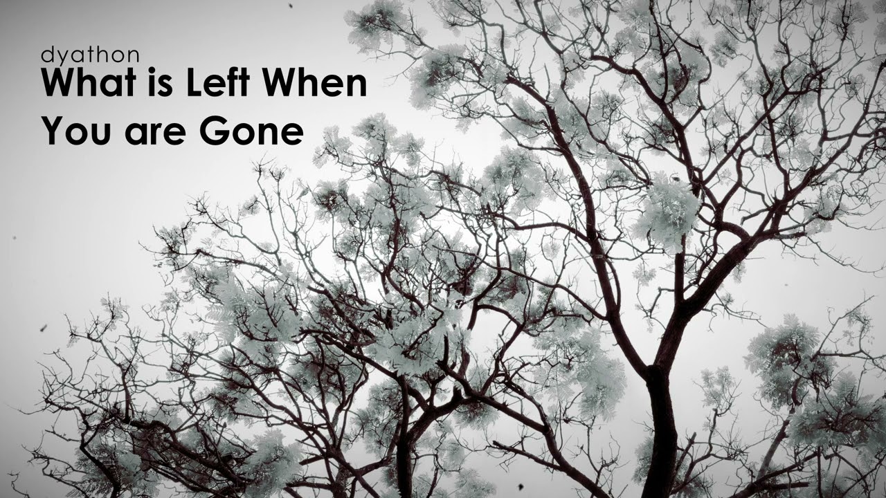 What is Left When You are Gone - dyathon | Emotional Piano Music