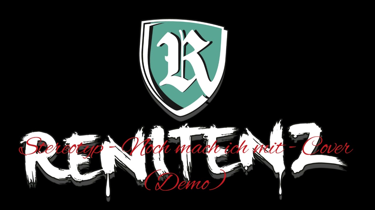 Renitenz - Noch mach ich mit (Stereotyp Cover) Demo