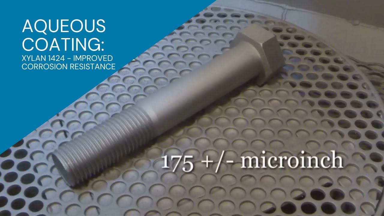 Fastener Coating Xylan 1424 Series: Aqueous coating with improved corrosion resistance.