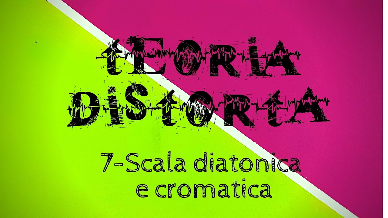 7-La Scala Diatonica e La Scala Cromatica