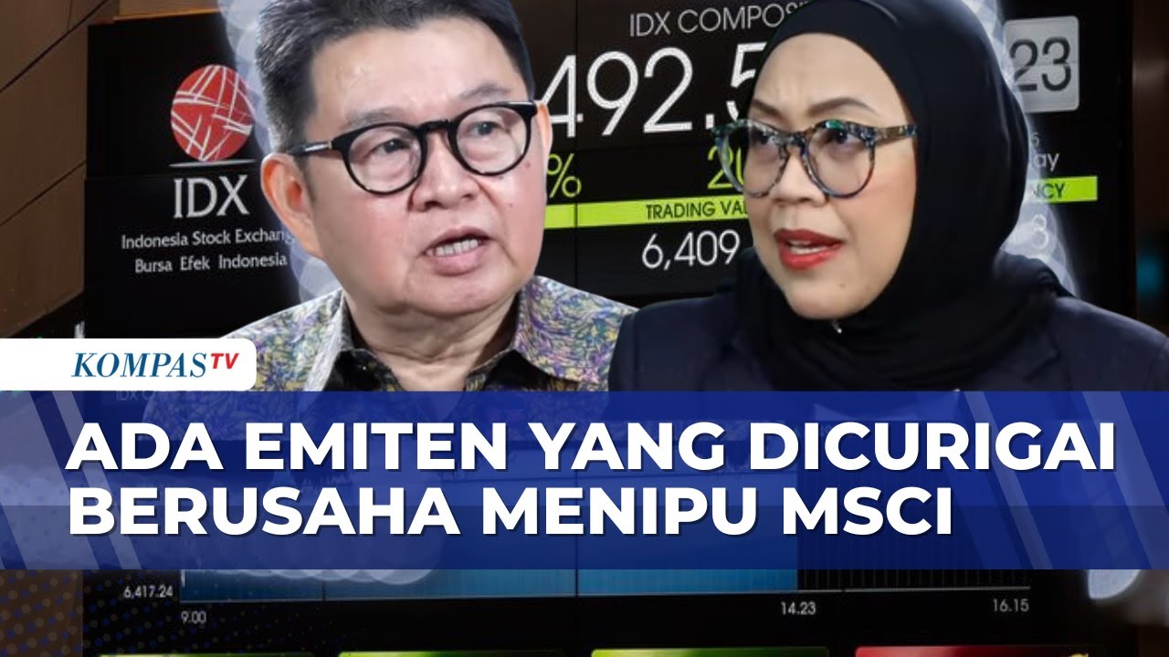 [FULL] MSCI Diduga Tahu Data Palsu Kepemilikan Saham RI, Ahli Pasar Modal: Krisis Transparansi Bursa
