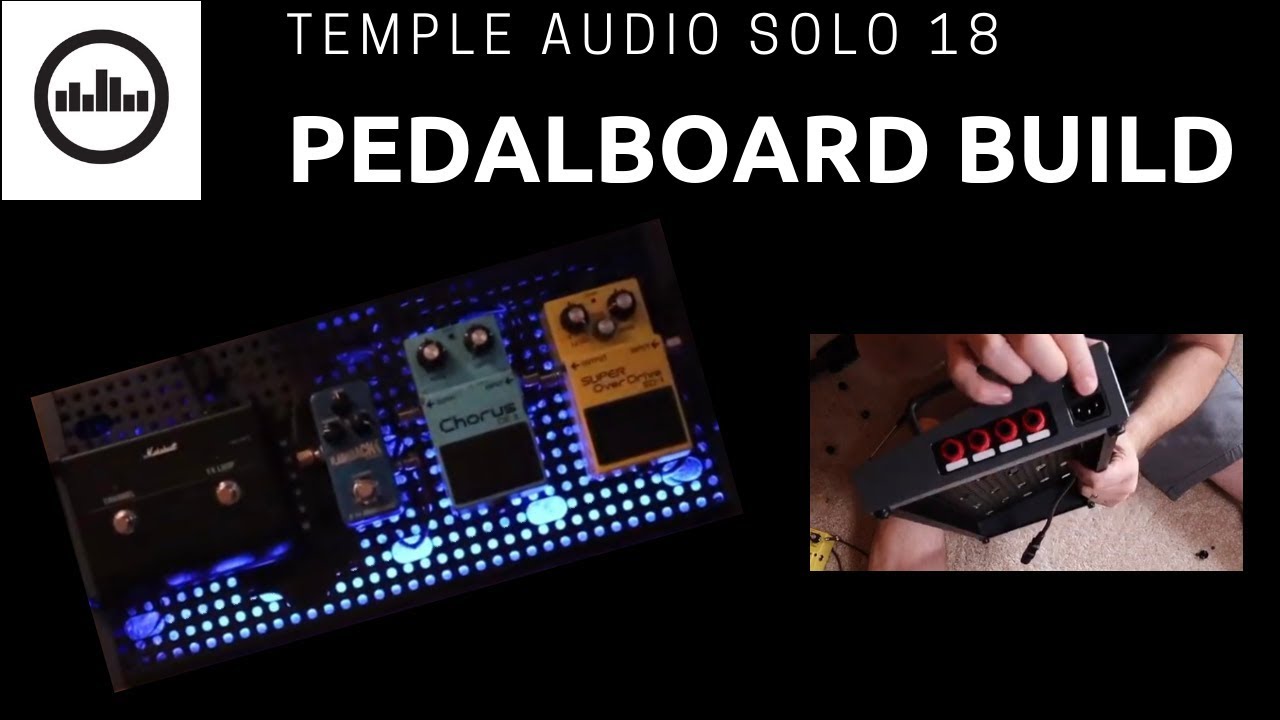 Pedalboard Build: Temple Audio Solo 18 with LED lights