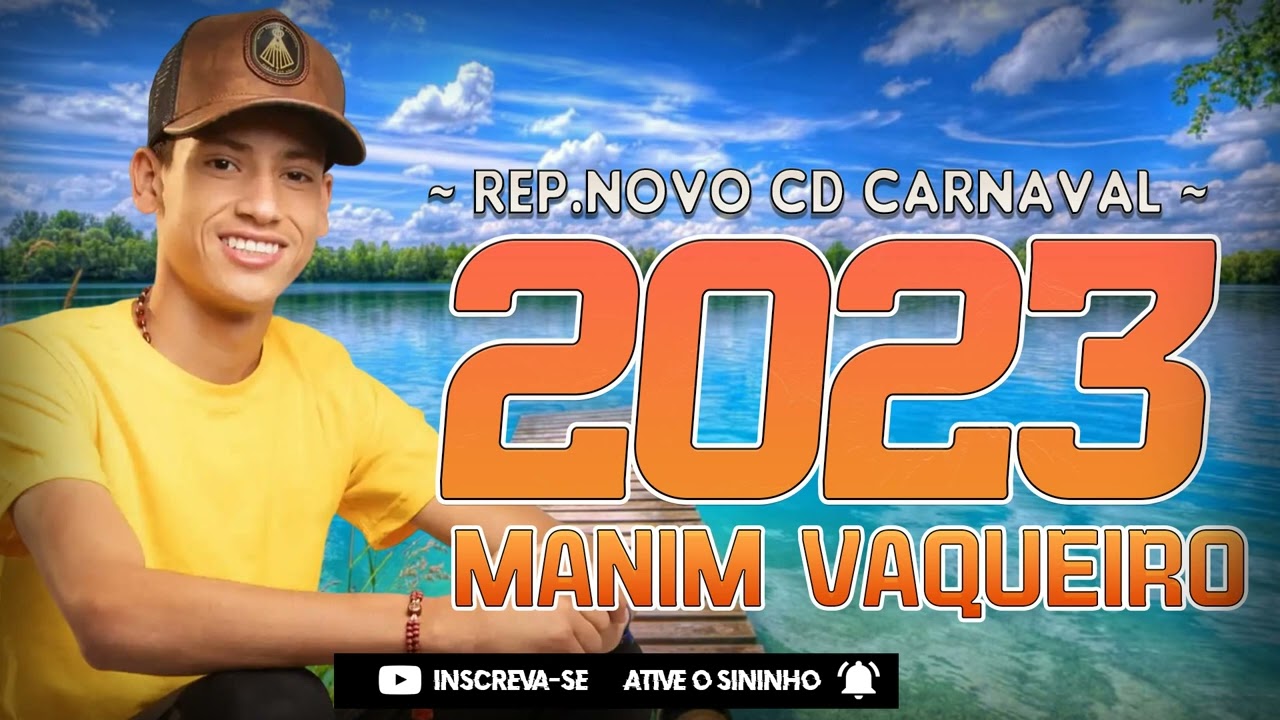 MANIM VAQUEIRO - CD NOVO MUSICAS NOVAS 2023 ATUALIZADO