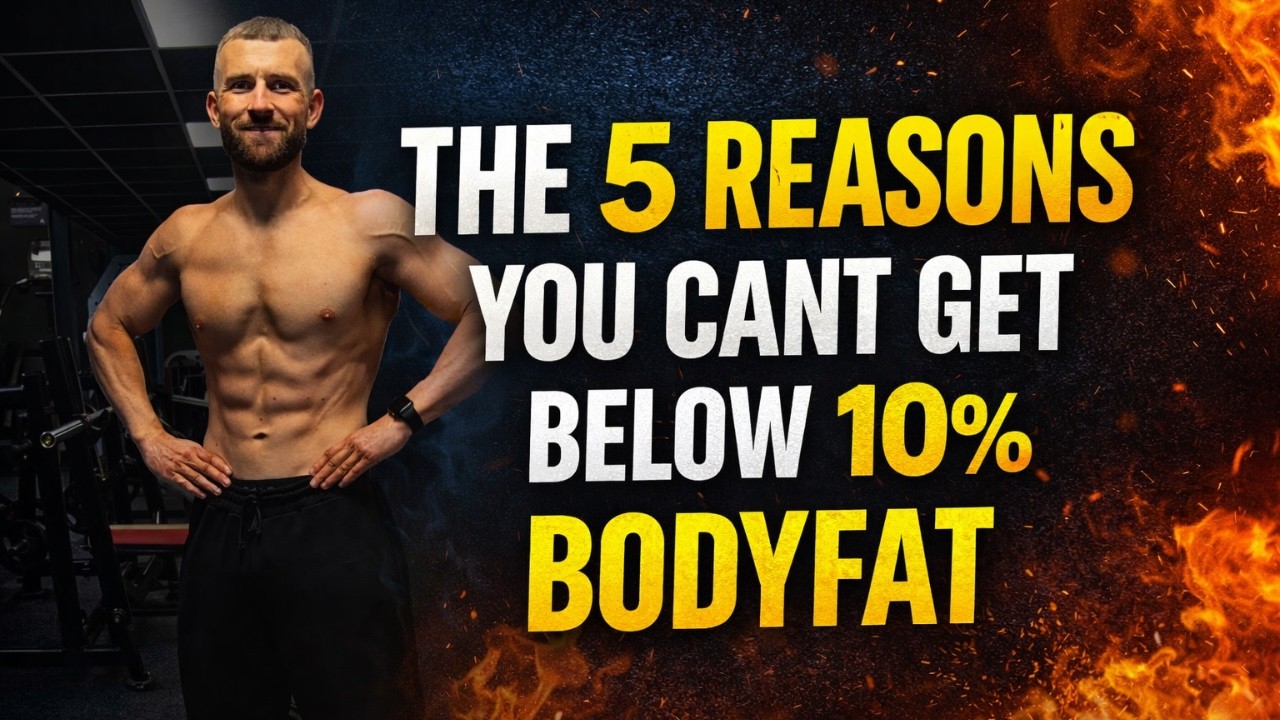 THE 5 REASONS YOU CANT GET BELOW 10% BODY FAT