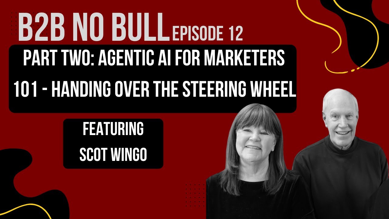 Part Two: Agentic AI for Marketers 101 - Handing Over the Steering Wheel