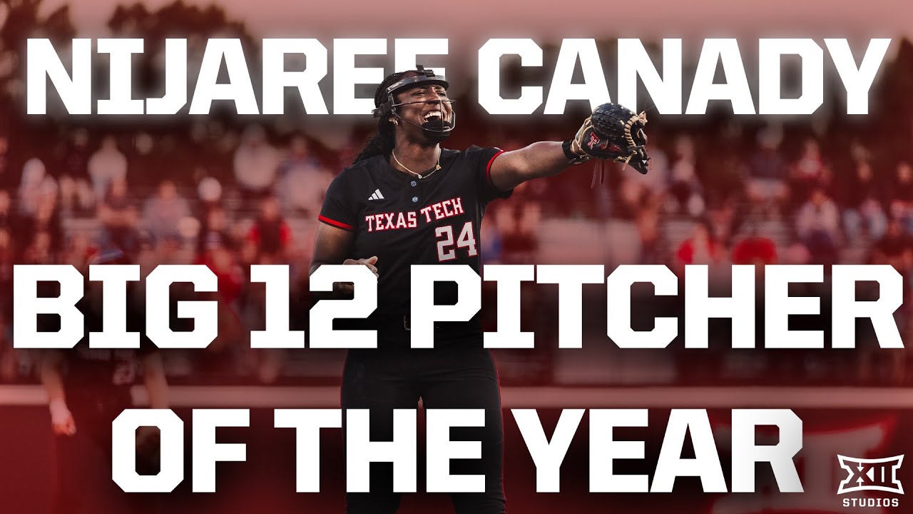 2025 Big 12 Softball Pitcher of the Year: Texas Tech's NiJaree Canady