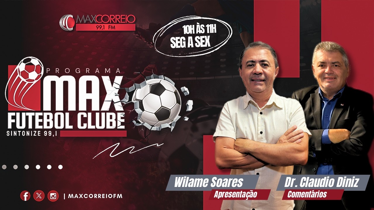 Programa Max Futebol Club - 06/03/2026.
