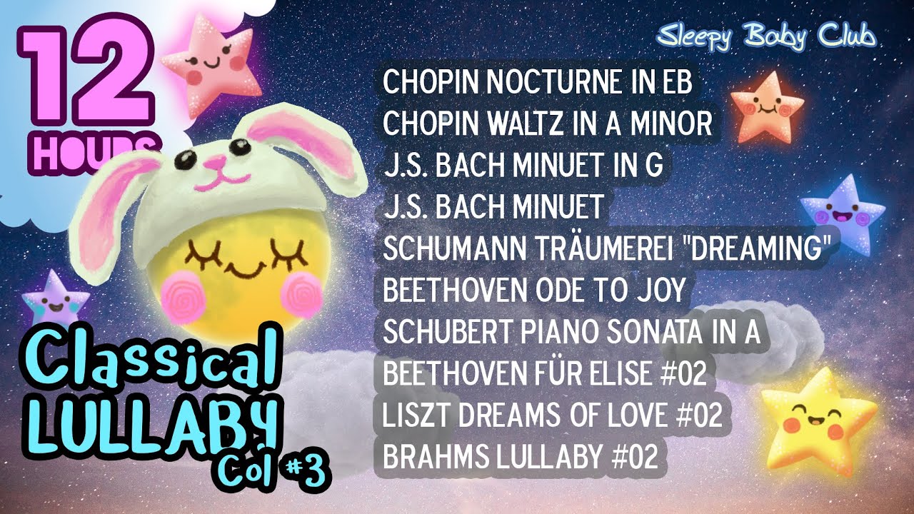 🟡[10 Songs] Classical Lullabies Collection #03 ♫ Bedtime Music for Babies and Kids