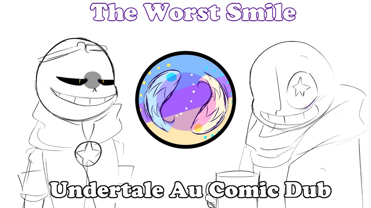 The Worst Smile│Undertale Au Comic Dub