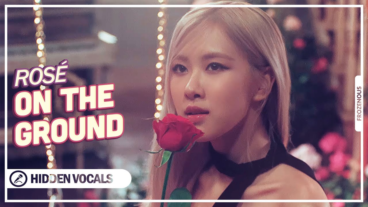 ROSÉ - On The Ground | Hidden Vocals, Harmonies and Adlibs