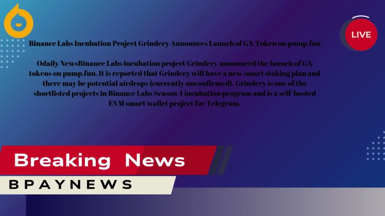Binance Labs Incubation Project Grindery Announces Launch of GX Token on pump.fun