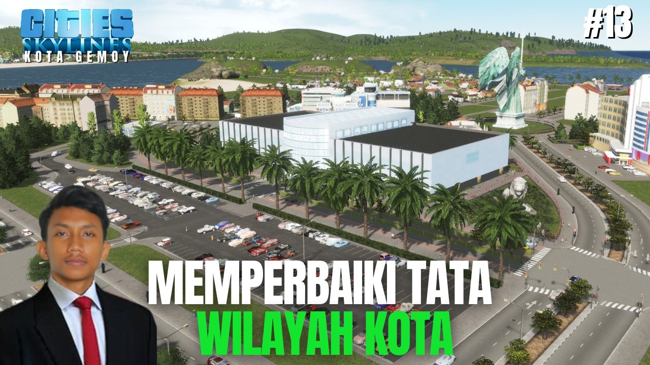 MEMPERBAIKI TATA LETAK KOTA! Cities Skylines Indonesia