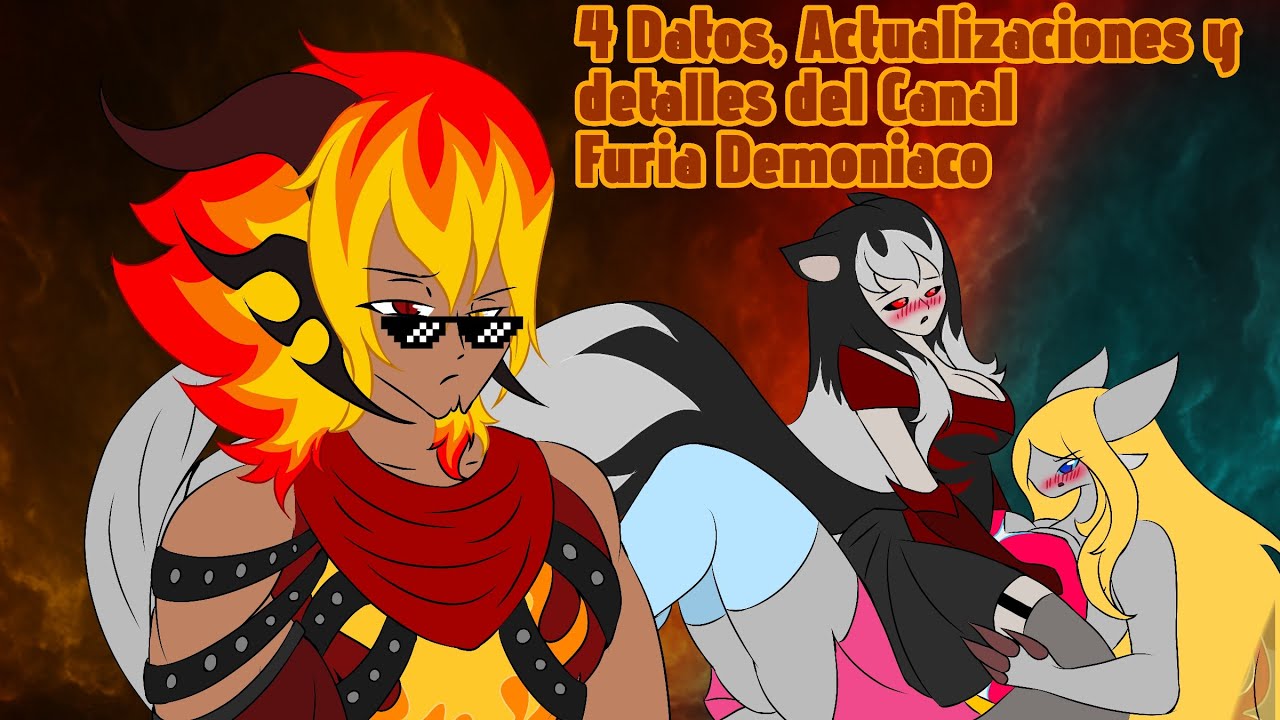 4 Datos Importantes, Actualizaciones, y detalles Del Canal Furia Demoniaco Proximamente